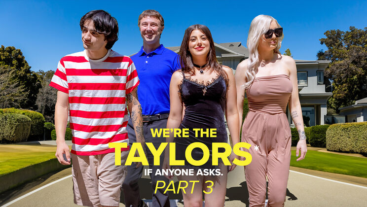[Got Mylf] - We’re the Taylors Part 3: Family Mayhem! Porn Video in Full HD 😜